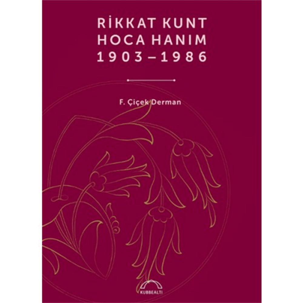 Rikkat Kunt Hoca Hanım 1903-1986
